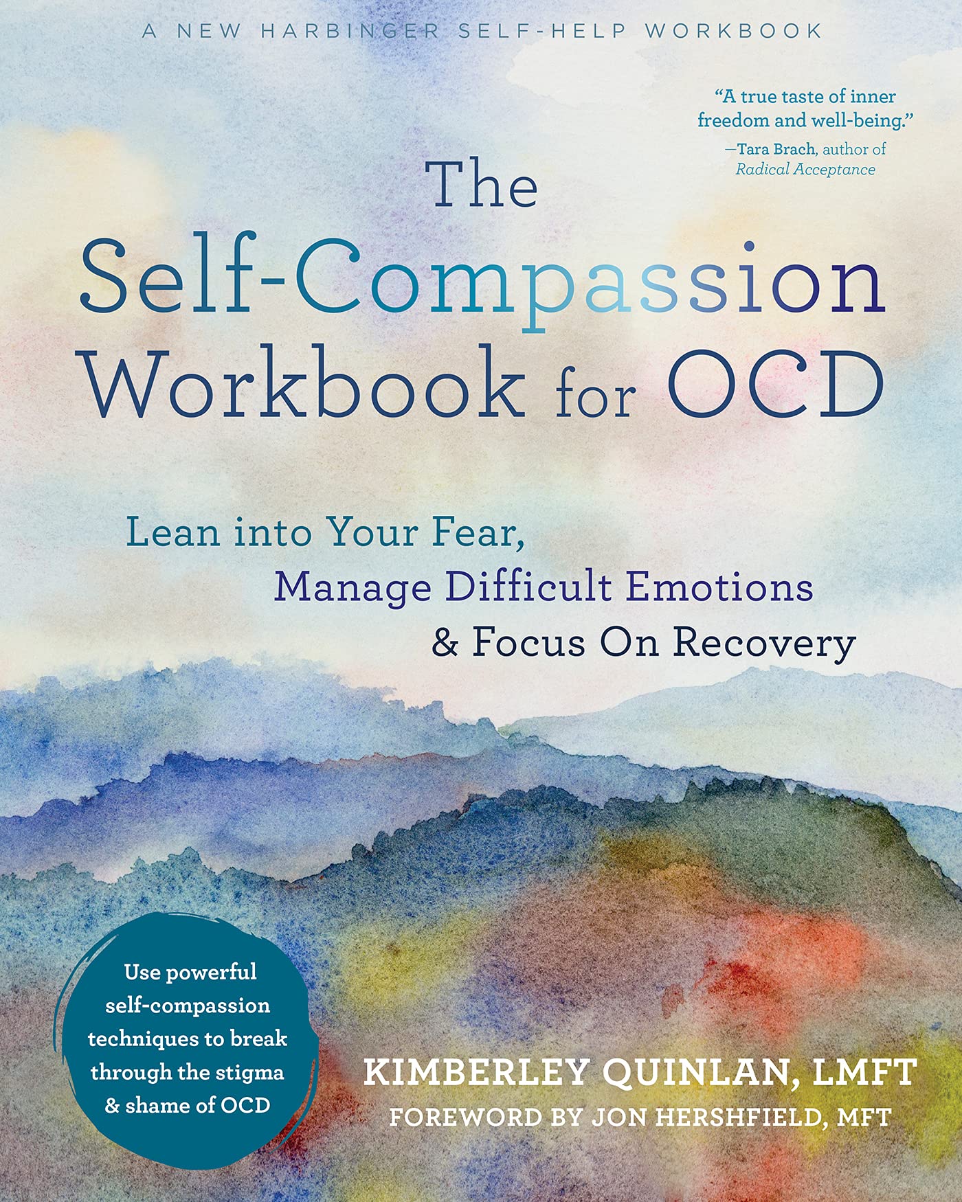 The Self-Compassion Workbook for OCD: Lean into Your Fear, Manage Difficult Emotions, and Focus On Recovery