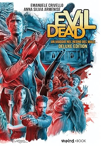 Evil Dead. Un viaggio nel regno del male. Ediz. deluxe