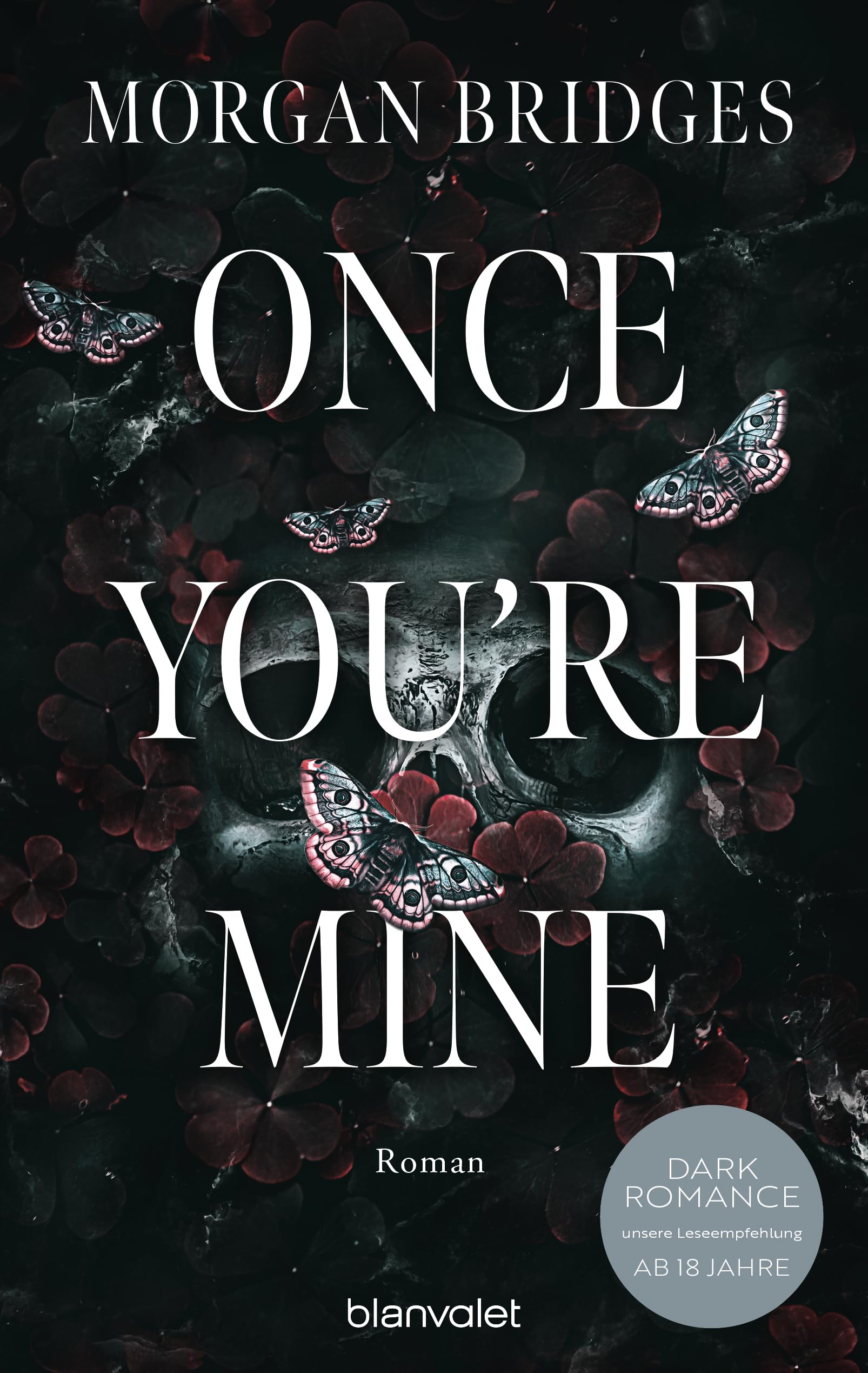 Once You're Mine: Roman - Fesselnd, düster, verführerisch: Der Dark-Romance-Hype endlich auf Deutsch!