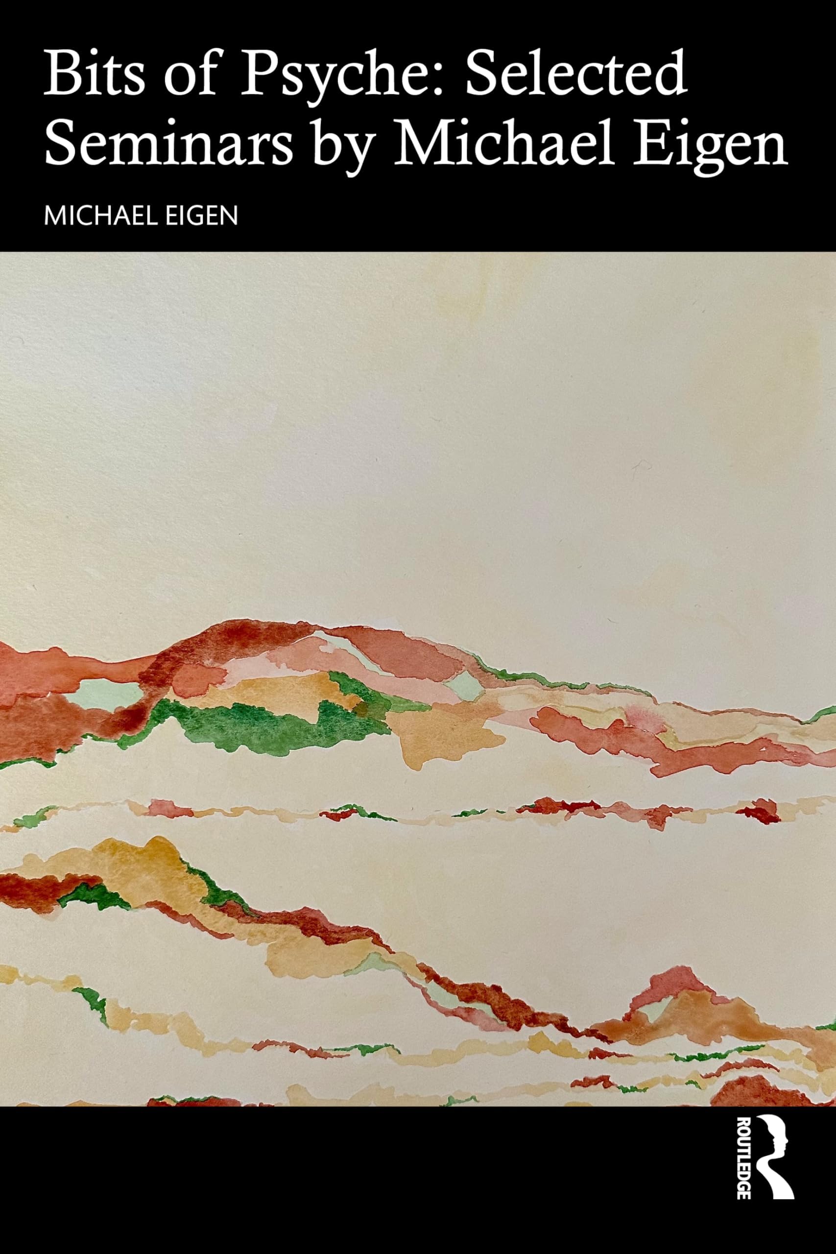 Bits of Psyche: Selected Seminars by Michael Eigen