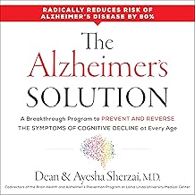 The Alzheimer's Solution: A Breakthrough Program to Prevent and Reverse the Symptoms of Cognitive Decline at Every Age