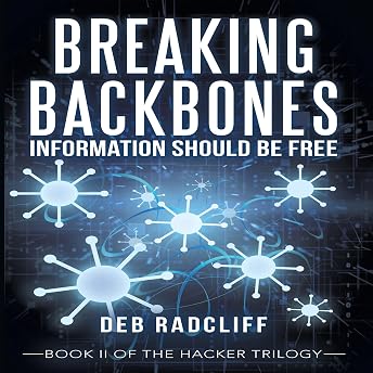 Breaking Backbones: Information Should Be Free Audiobook by Deb Radcliff episode artwork