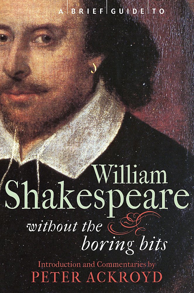 A BRIEF GUIDE TO WILLIAM SHAKESPEARE