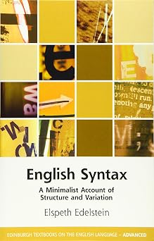 English Syntax A Minimalist Account of Structure and Variation Edinburgh Textbooks on the English Language - Advanced