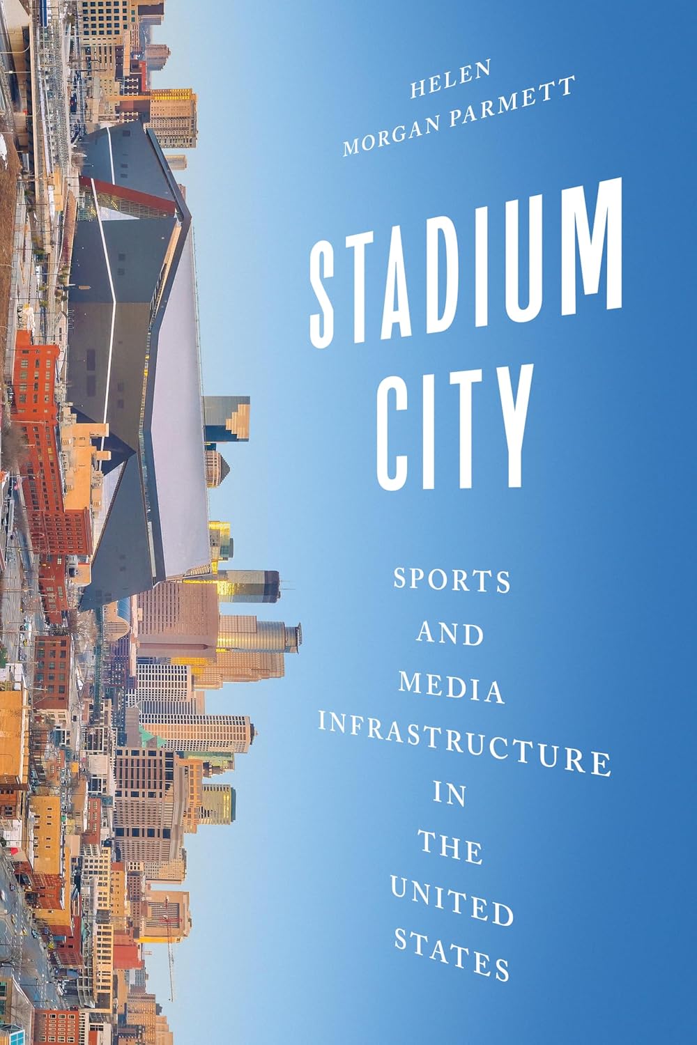 Stadium City: Sports and Media Infrastructure in the United States