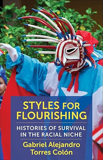 Styles for Flourishing: Histories of Survival in the Racial Niche