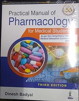 PRACTICAL MANUAL OF PHARMACOLOGY FOR MEDICAL STUDENTS