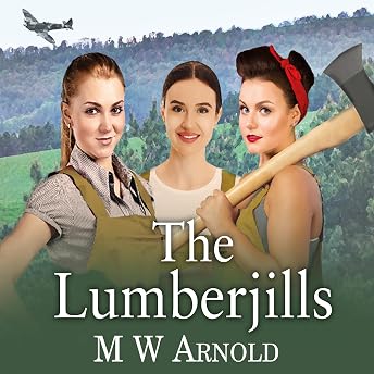 The Lumberjills Audiobook by M W Arnold episode artwork