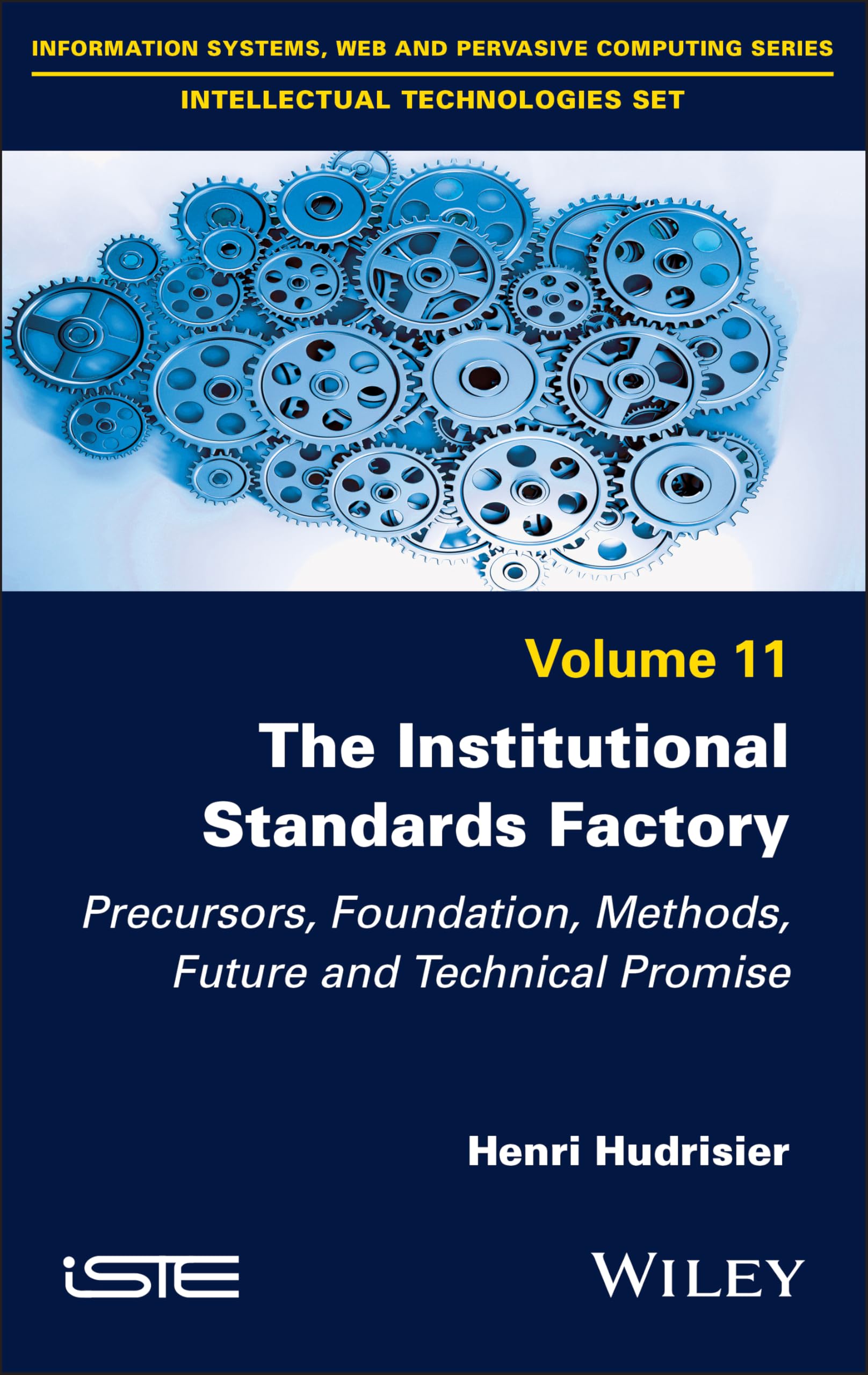 The Institutional Standards Factory: Precursors, Foundation, Methods, Future and Technical Promise (ISTE Invoiced)