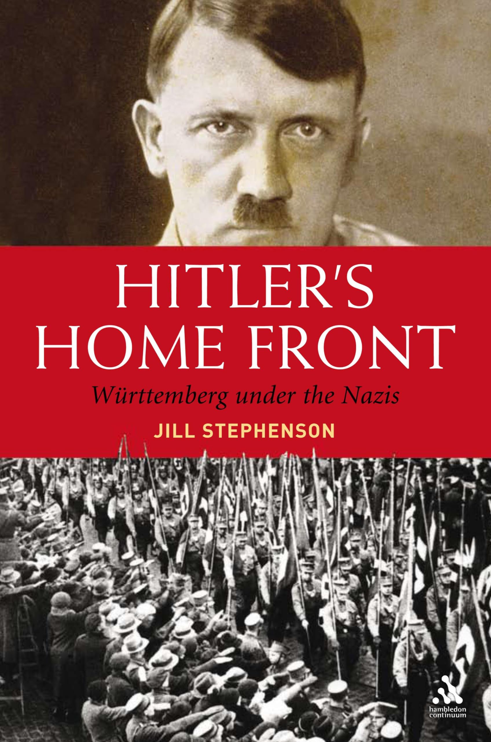 Hitler's Home Front: Wurttemberg under the Nazis