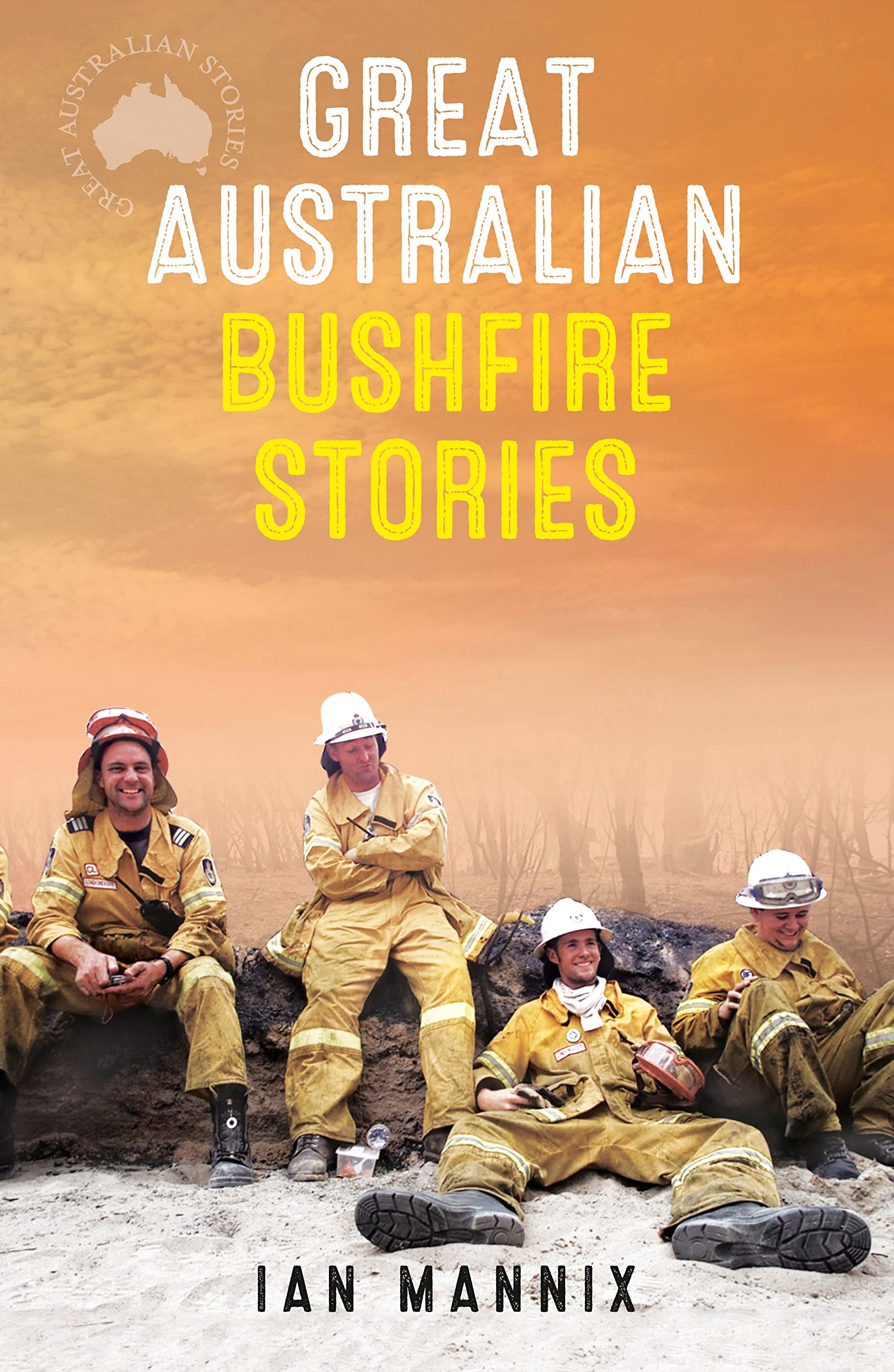 Great Australian Bushfire Stories (Great Australian Stories)