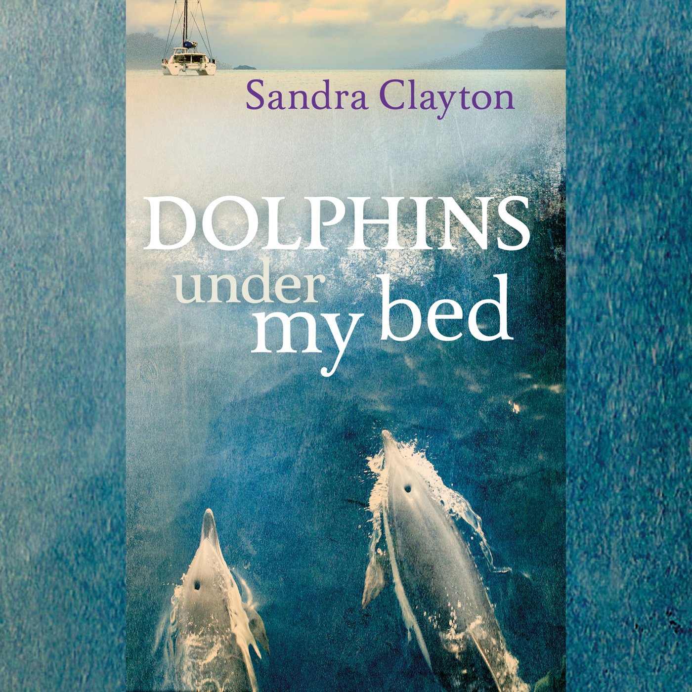 Cover art for Dolphins Under My Bed
