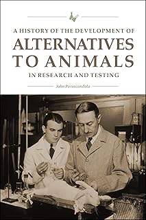 A History of the Development of Alternatives to Animals in Research and Testing (New Directions in the Human-Animal Bond)
