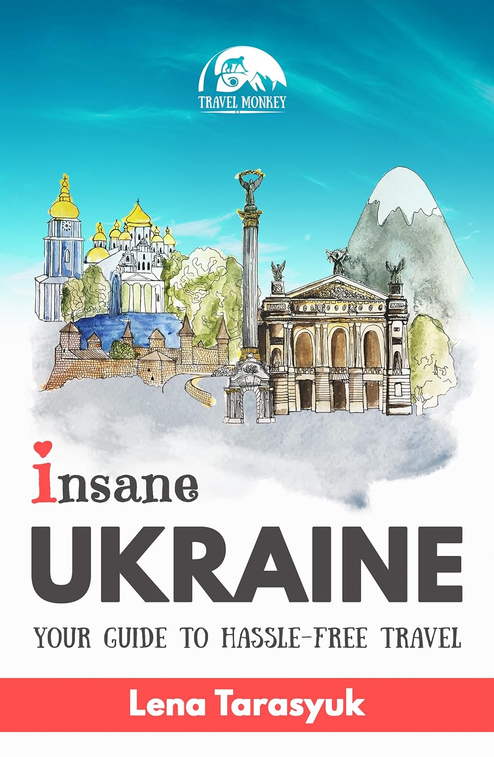 Insane Ukraine: Your Guide to Hassle-Free Travel      Kindle Edition