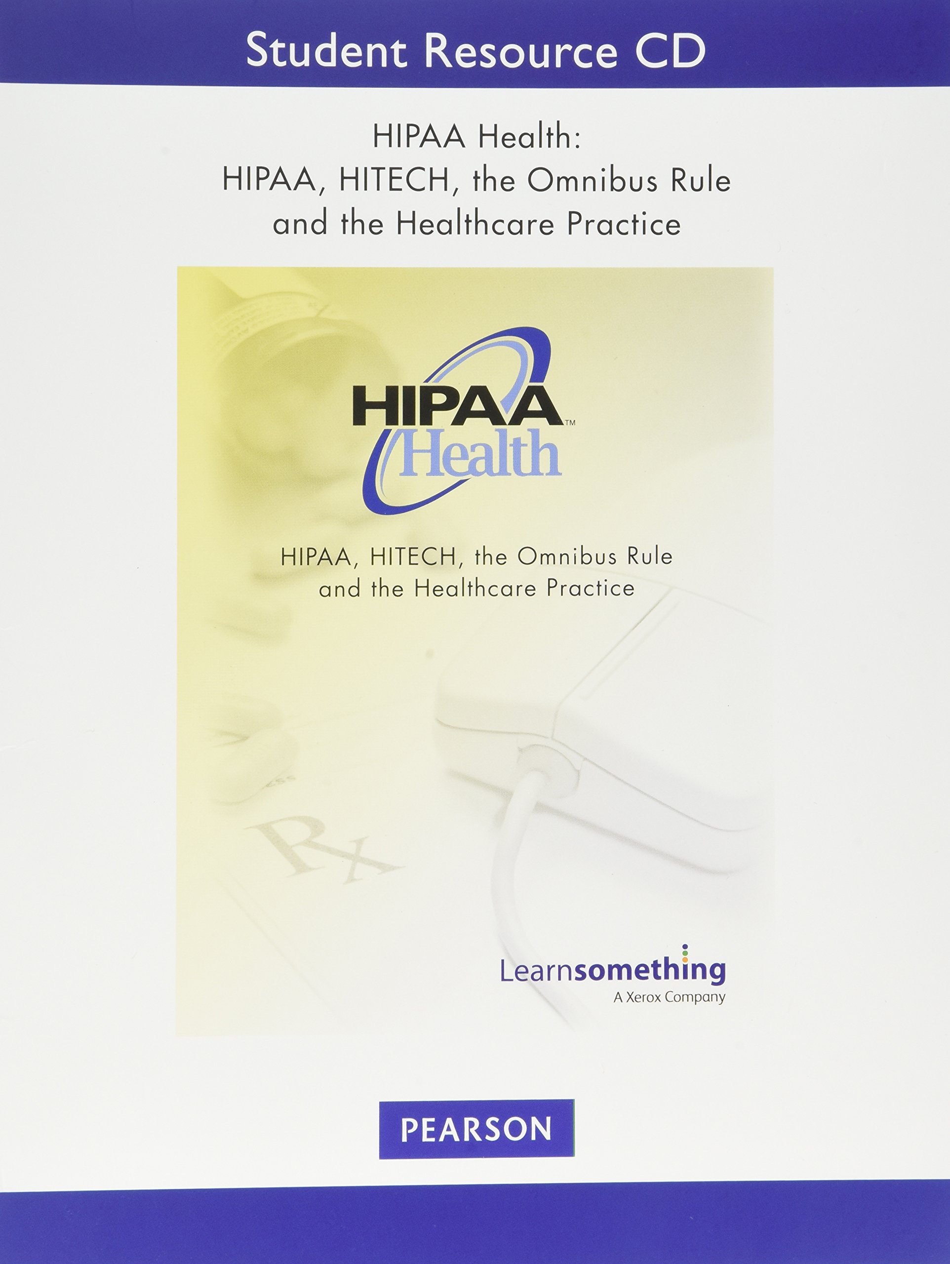 HIPAA Health: The Privacy Rule and Health Care Practice: HIPAA, HITECH, the Omnibus Rule and the Healthcare Practice