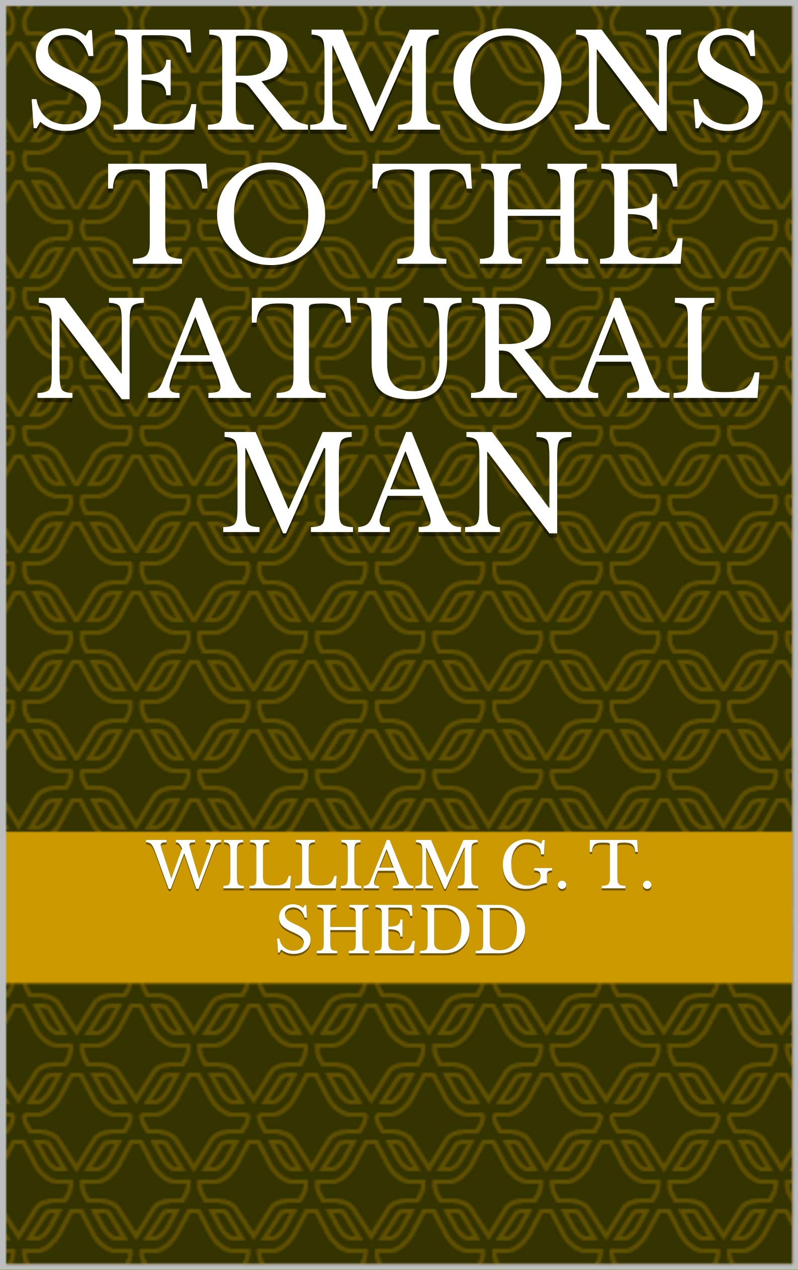 Sermons to the Natural Man