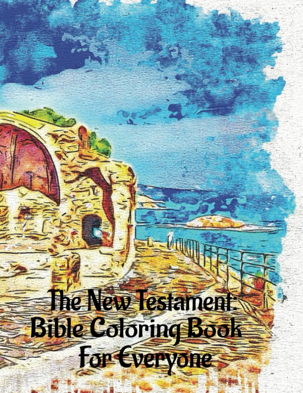 The New Testament: Bible Coloring Book for Everyone