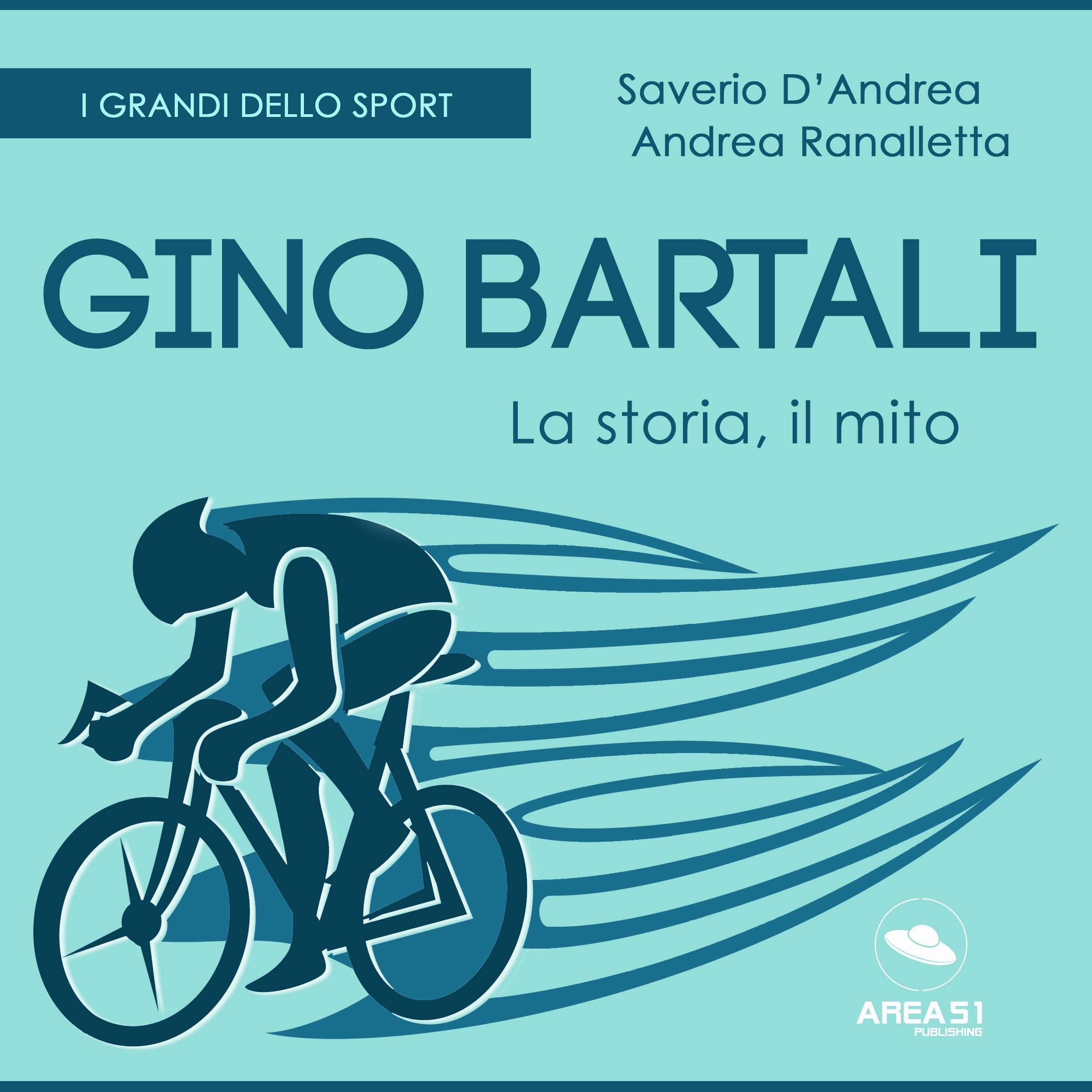 Gino Bartali. La storia, il mito: I grandi dello sport