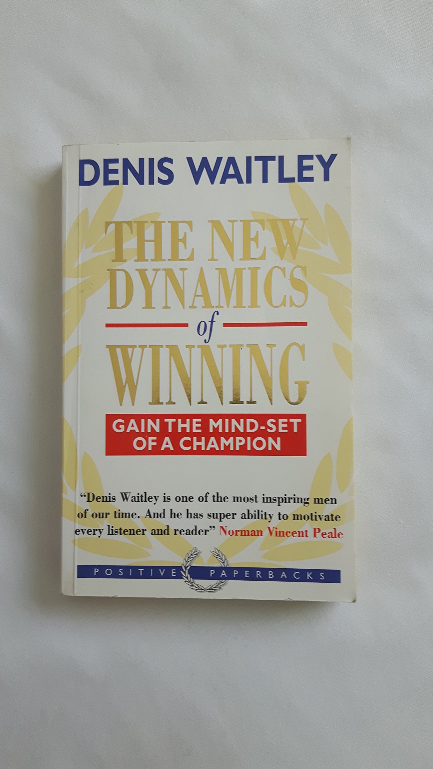 The New Dynamics of Winning: Gain the Mind-Set of a Champion