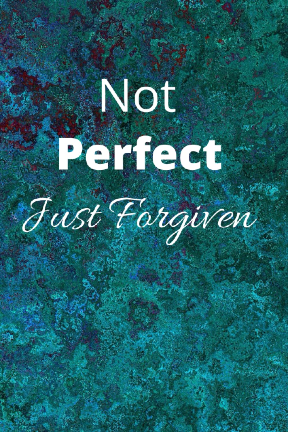 Independently published Not Perfect Just Forgiven Journal