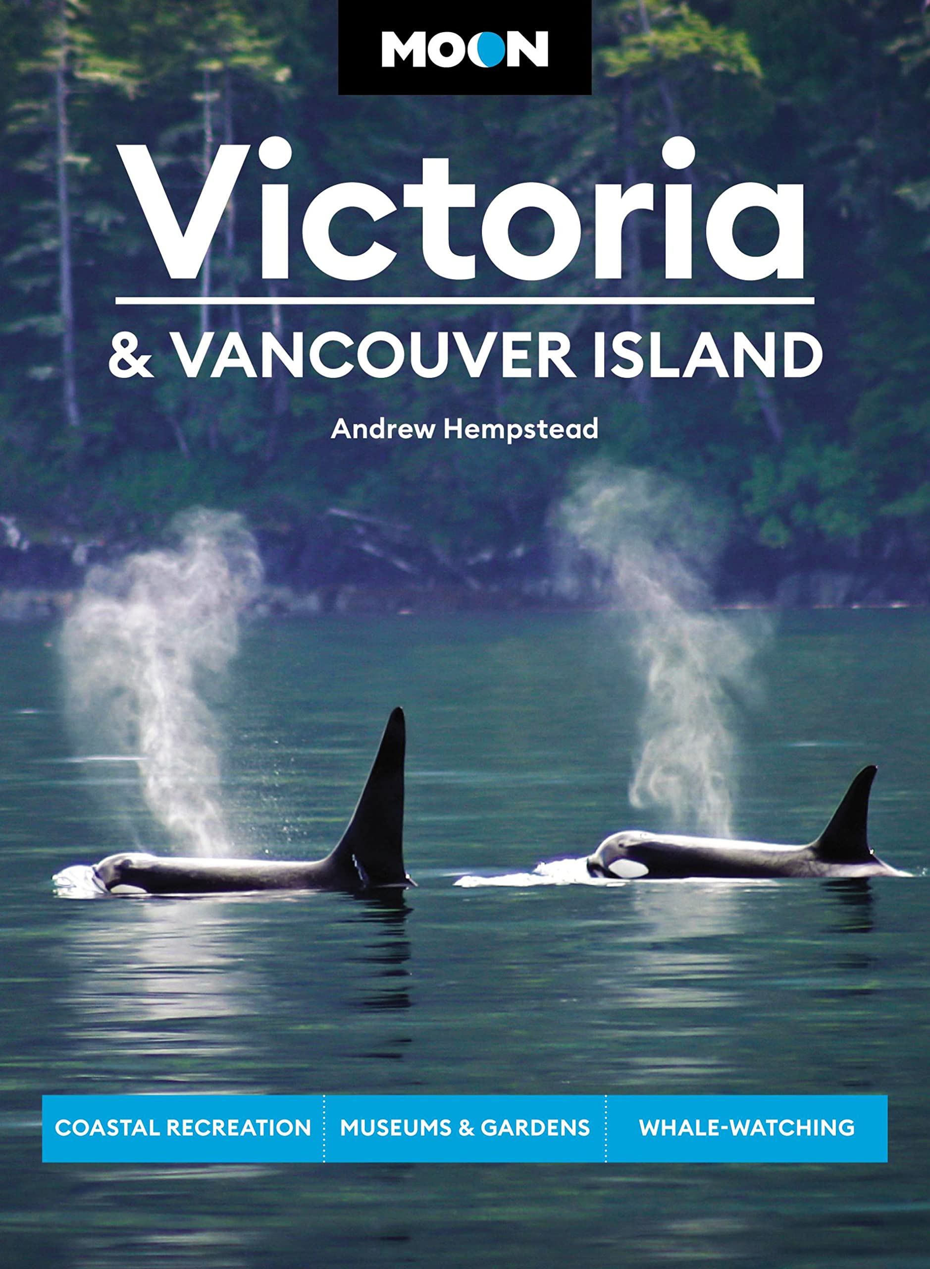 Moon Victoria & Vancouver Island (Third Edition):  by Andrew Hempstead PAPERBACK
