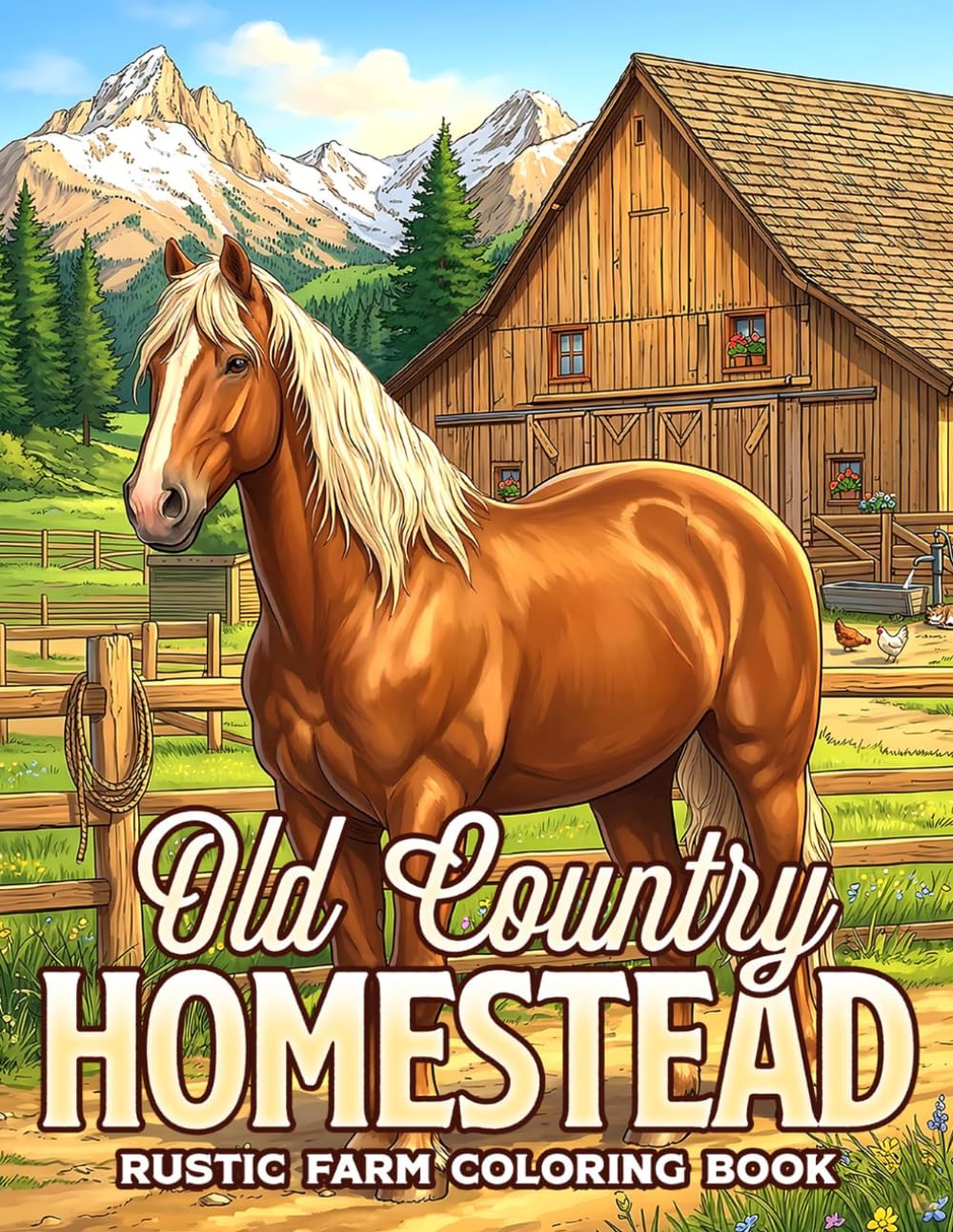 Old Country Homestead Coloring Book: Cozy Rural Life Coloring Pages Featuring Quaint Farm Scenes, Country Living and Peaceful Countryside Moments for Adults and Teens to Relax