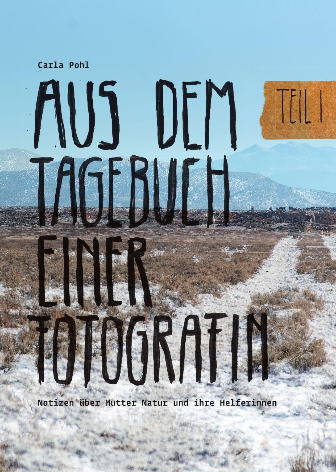 Aus dem Tagebuch einer Fotografin: Notizen über Mutter Natur und ihre Helferinnen. Teil I: 1