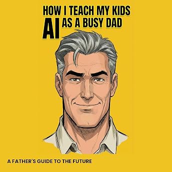How I Teach My Kids AI as a Busy Dad Audiobook by Victor Cuevas episode artwork