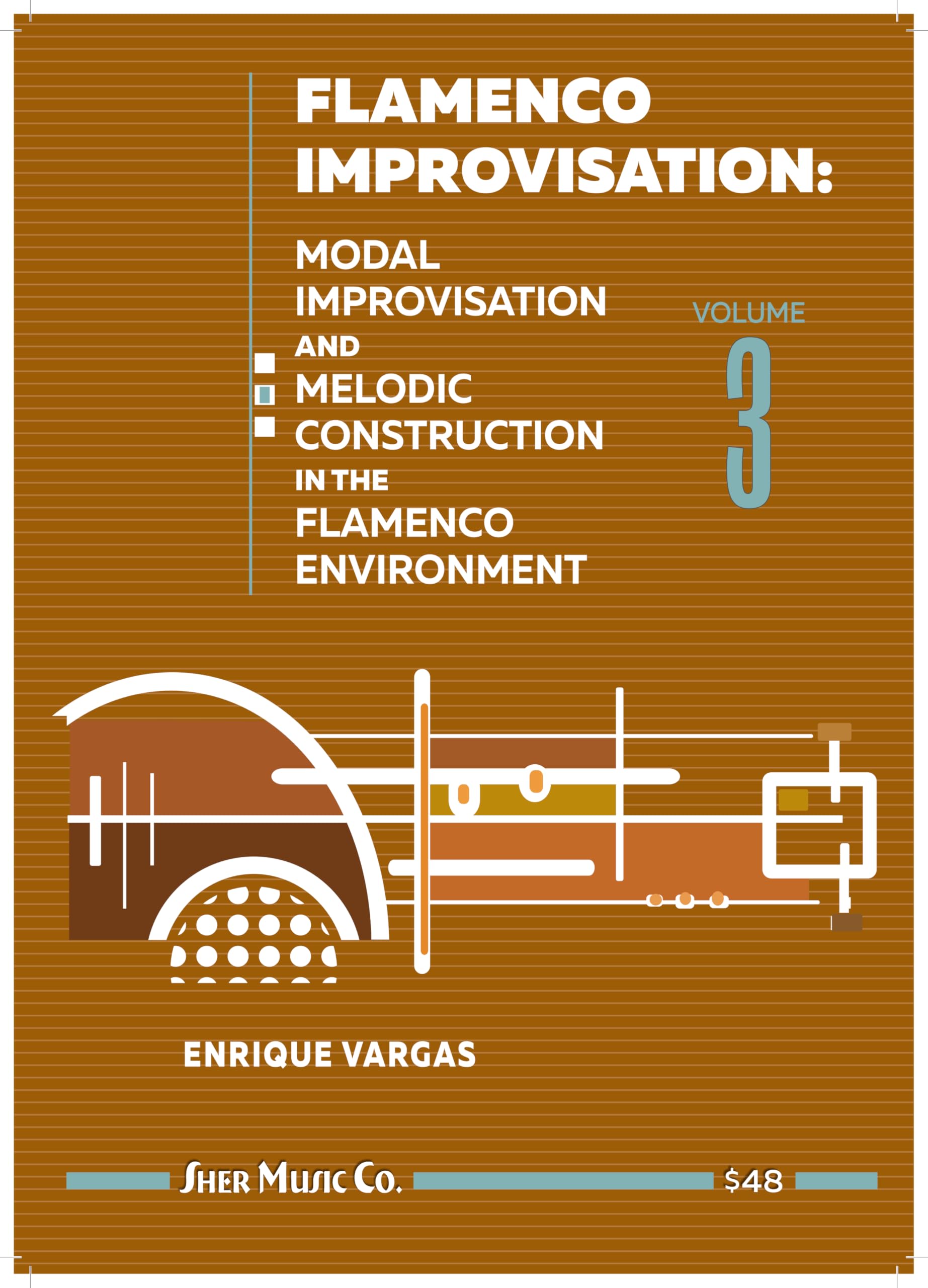 Flamenco Improvisation Volume 3 - Modal Improvisation and Melodic Construction in the Flamenco Environment