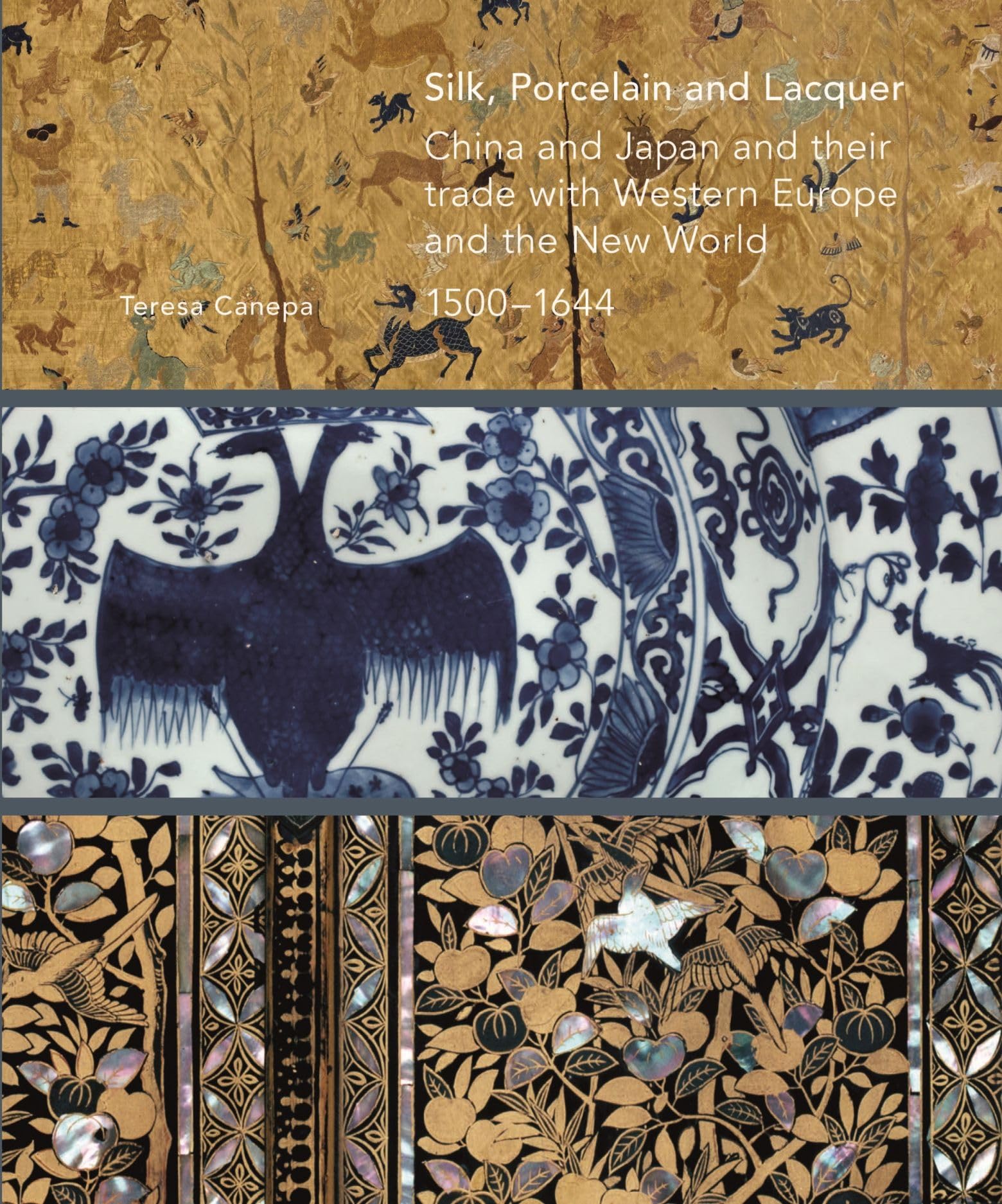 Silk, Porcelain and Lacquer: China and Japan and their Trade with Western Europe and the New World, 1500-1644