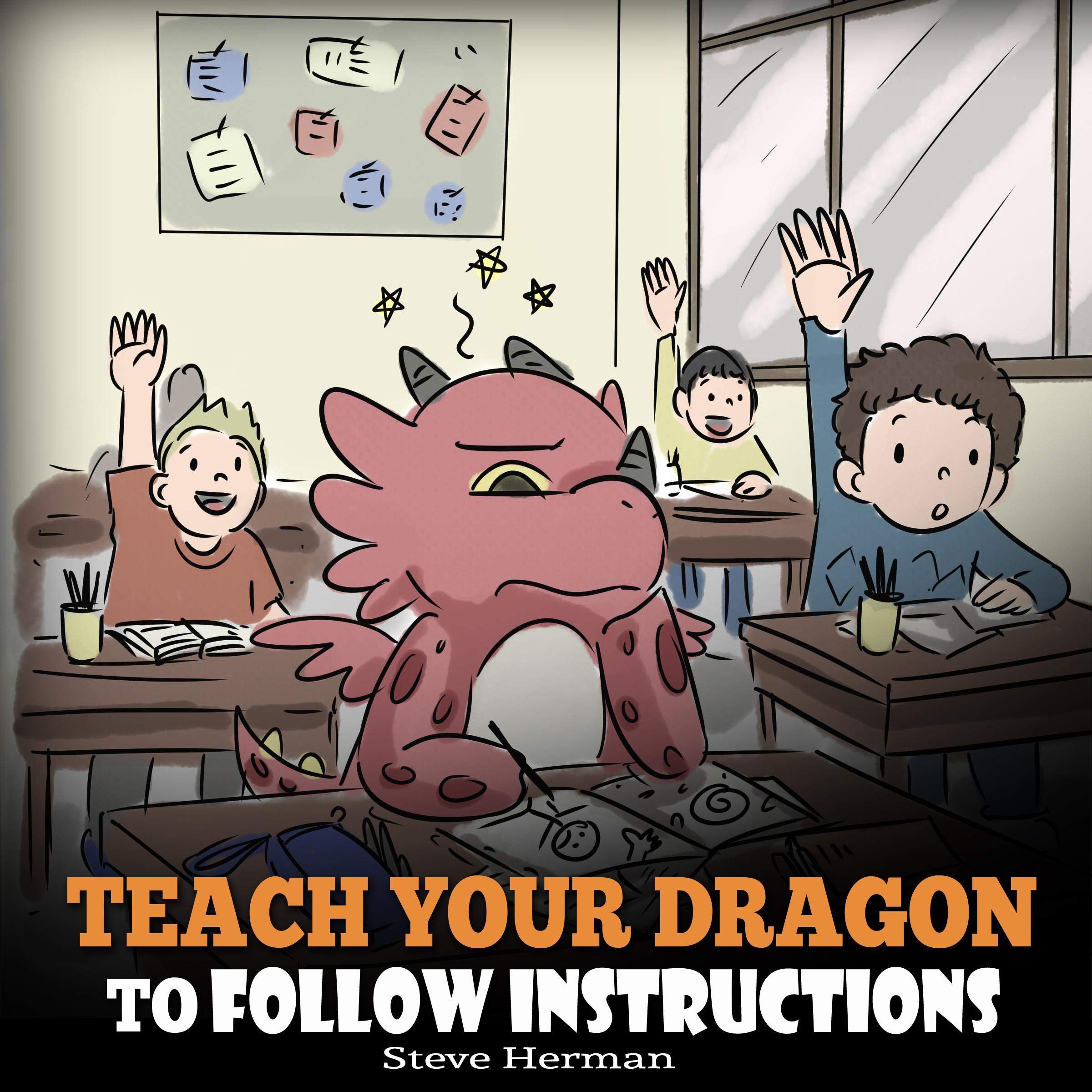 Cover art for Teach Your Dragon to Follow Instructions: Help Your Dragon Follow Directions