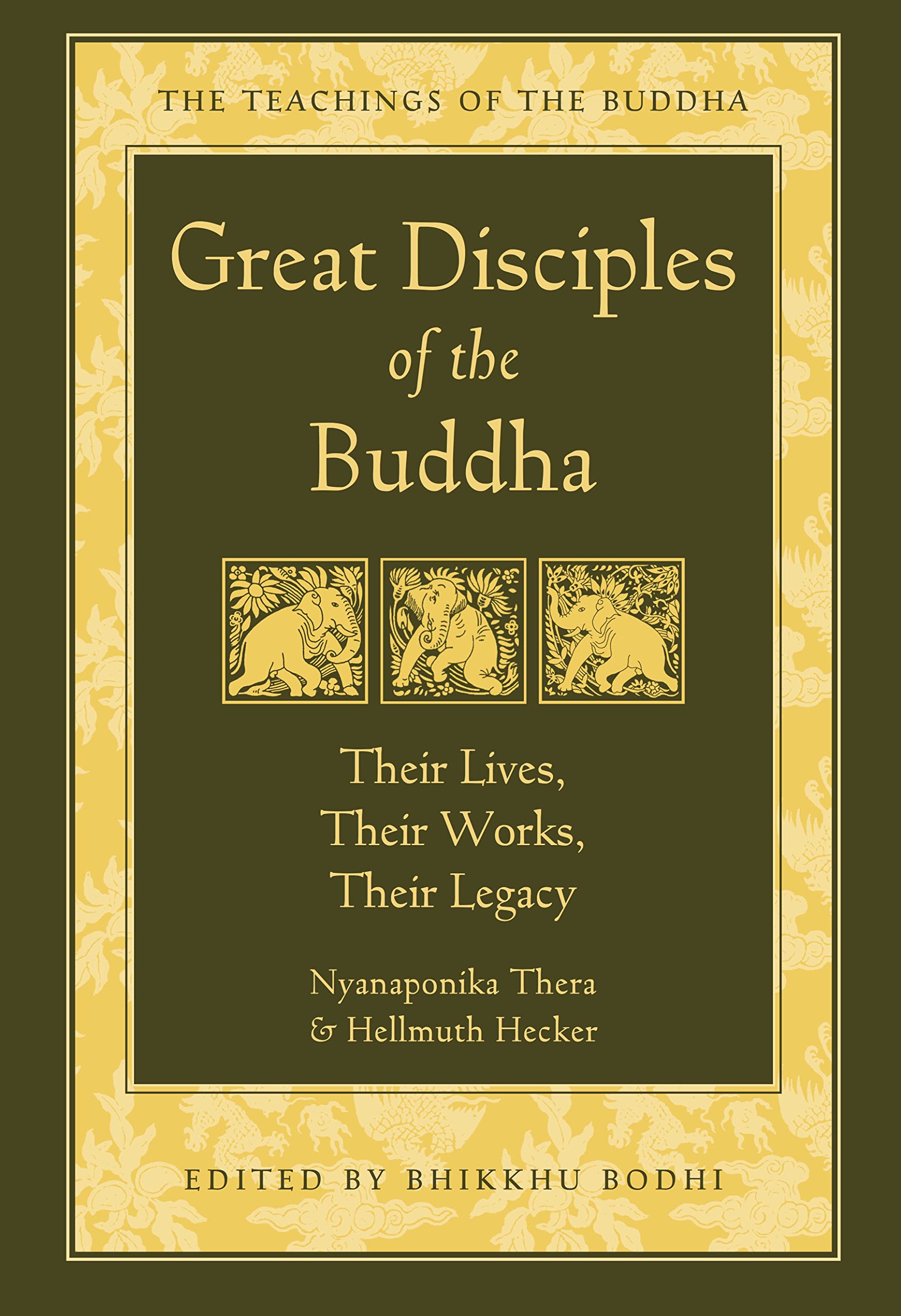 Great Disciples of the Buddha: Their Lives, Their Works, Their Legacy