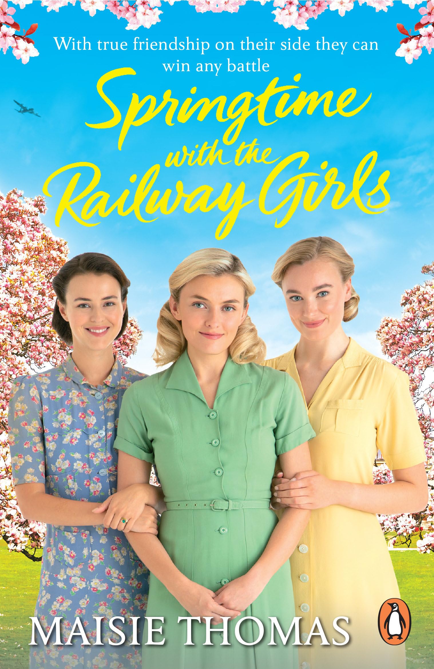Springtime with the Railway Girls: A feel-good historical novel about friendship and determination
