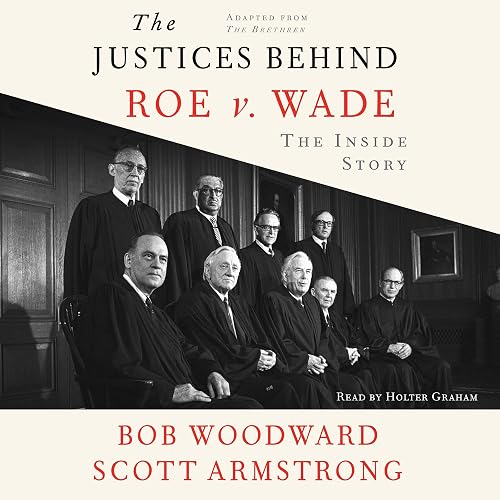 The Justices Behind Roe v. Wade: The Inside Story, Adapted from The Brethren