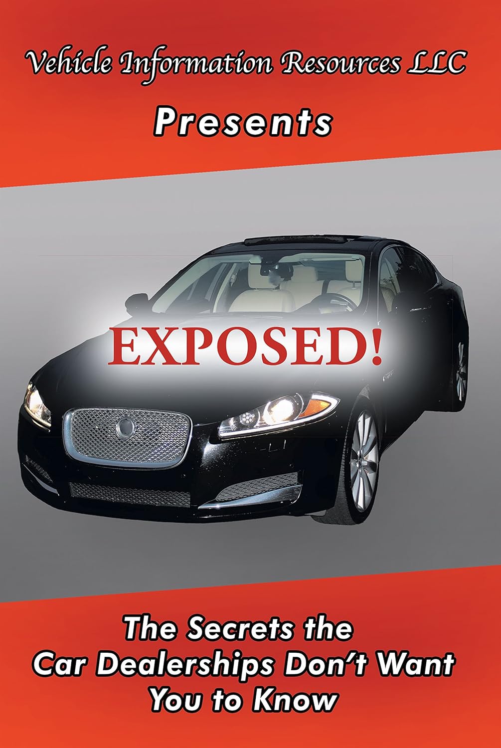 Exposed! The Secrets the Car Dealerships Don’T Want You to