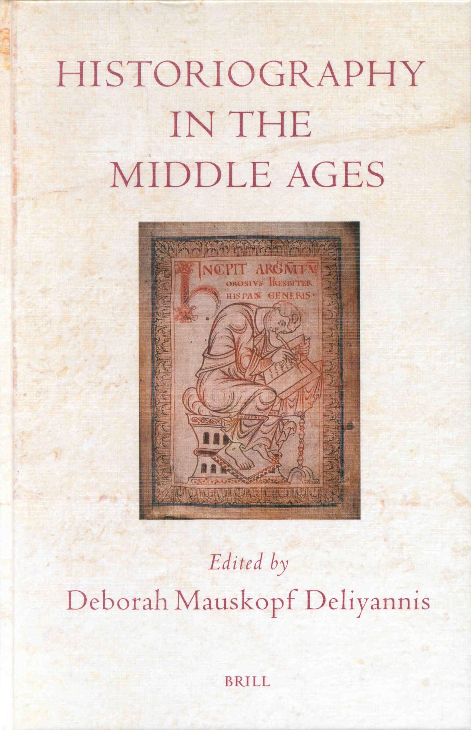 Historiography in the Middle Ages guide complet et études des sources historiques médiévales