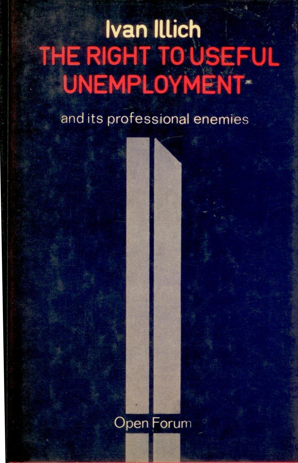 Buy Right to Useful Unemployment (Open Forum S.) — BookShops.in