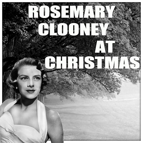 Rosemary Clooney at Christmas by Rosemary Clooney on Amazon Music