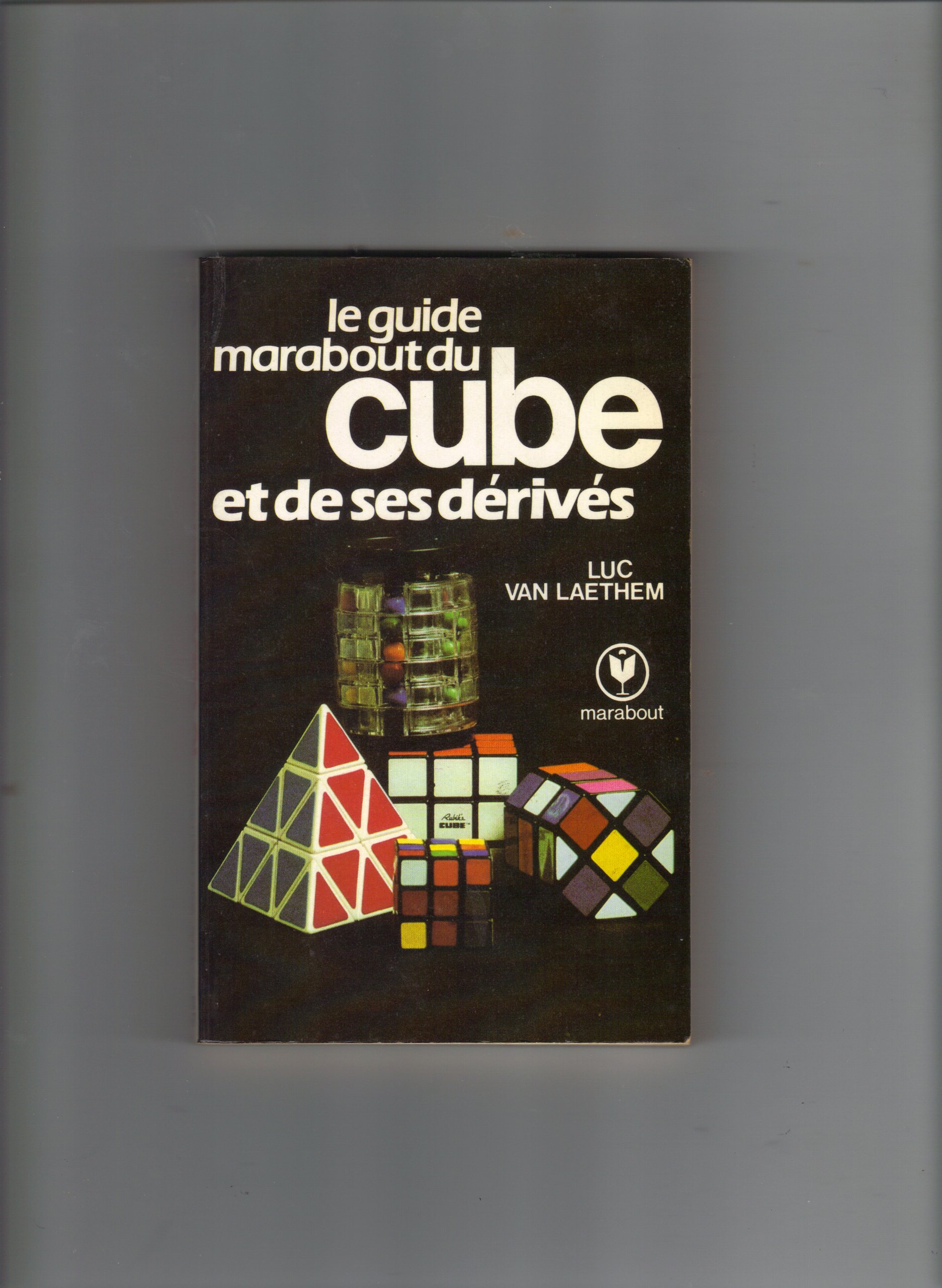Le Guide Marabout du cube et de ses dérivés (Collection Marabout service) [Paperback]