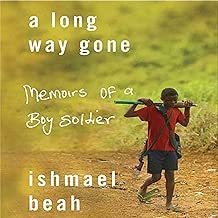 A Long Way Gone: Memoirs of a Boy Soldier