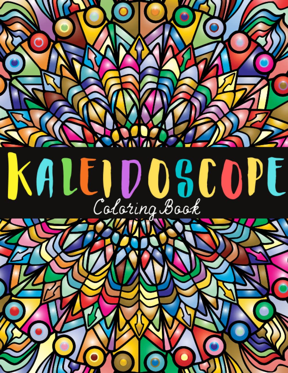 Kaleidoscope Coloring Book for Kids and Adults: Amazing Geometric Pattern Mandala Coloring Book for Relaxation and Stress Relief