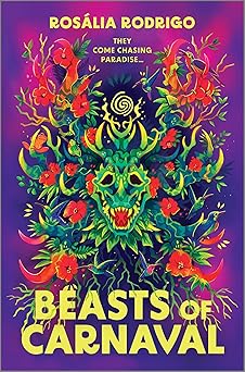 Beasts of Carnaval: A Caribbean Historical Fantasy Tale of Mystery and Magic at El Carnaval De Bestias