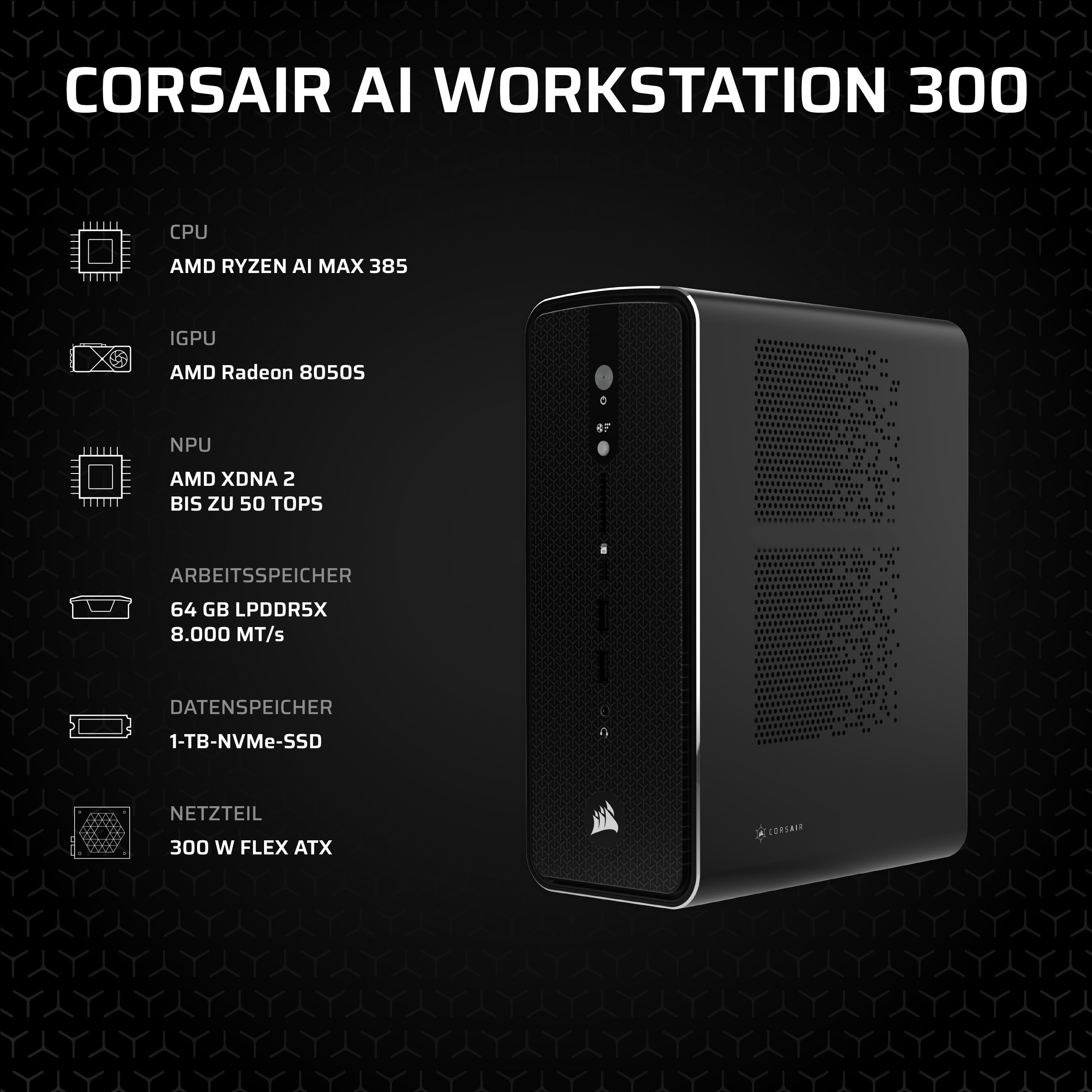 Corsair AI Workstation 300 Desktop-PC – Schwarz | AMD Ryzen AI Max 385 CPU, AMD Radeon 8050S iGPU (Up to 48GBs vRAM), 64GB LPDDR5X 8000MHz Speicher, 1TB M.2 SSD