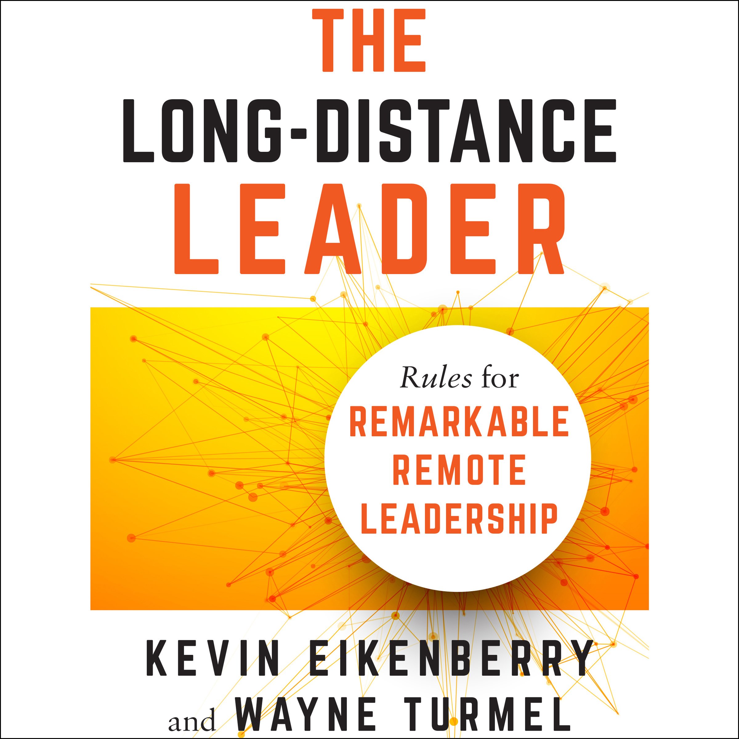 Cover art for The Long-Distance Leader: Rules for Remarkable Remote Leadership