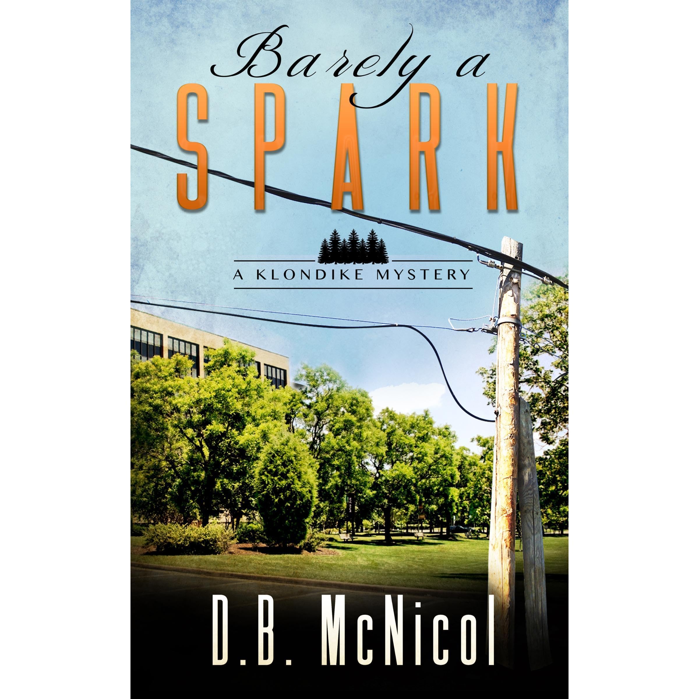 Barely a Spark: A Klondike PA Mystery