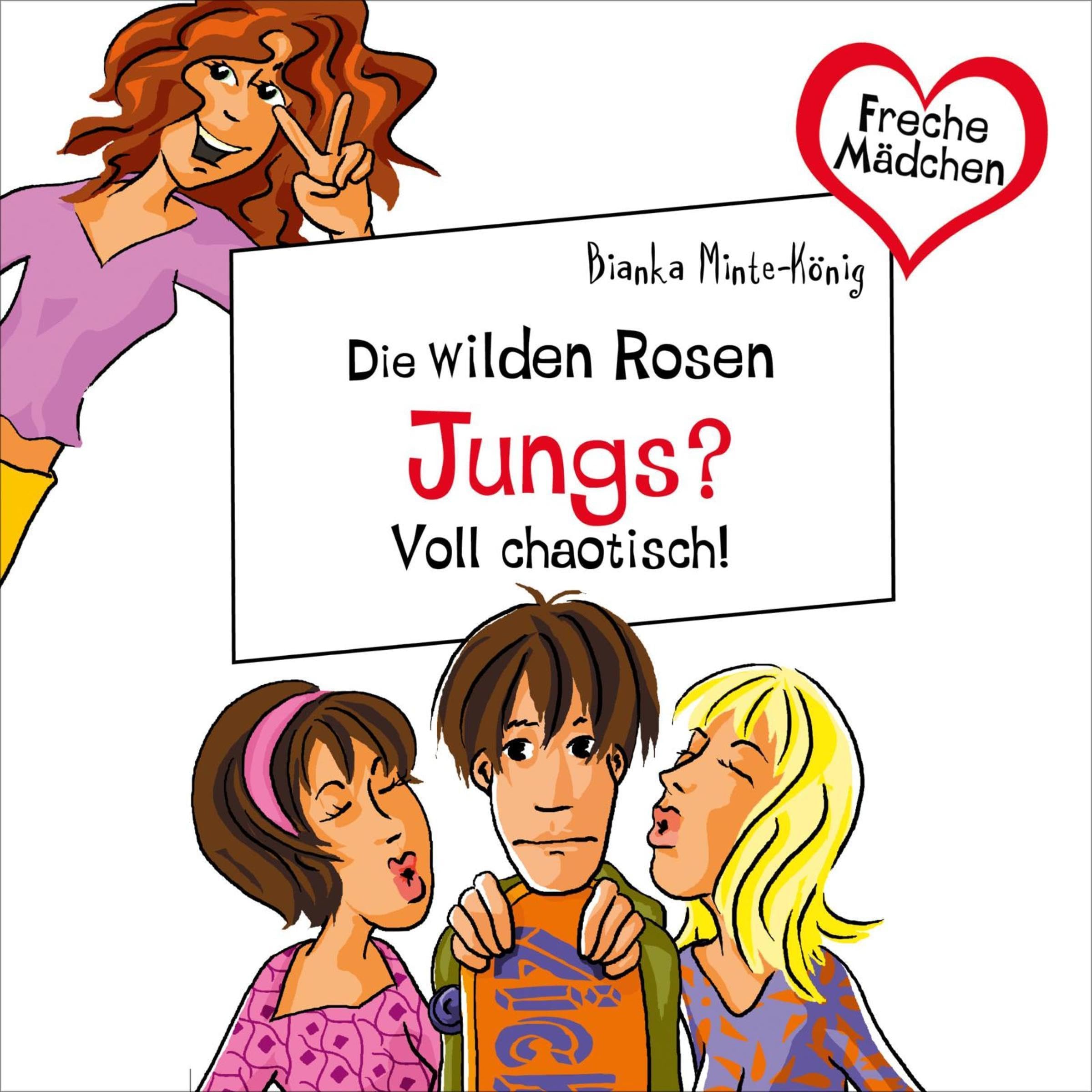 Die wilden Rosen - Jungs? Voll chaotisch!
