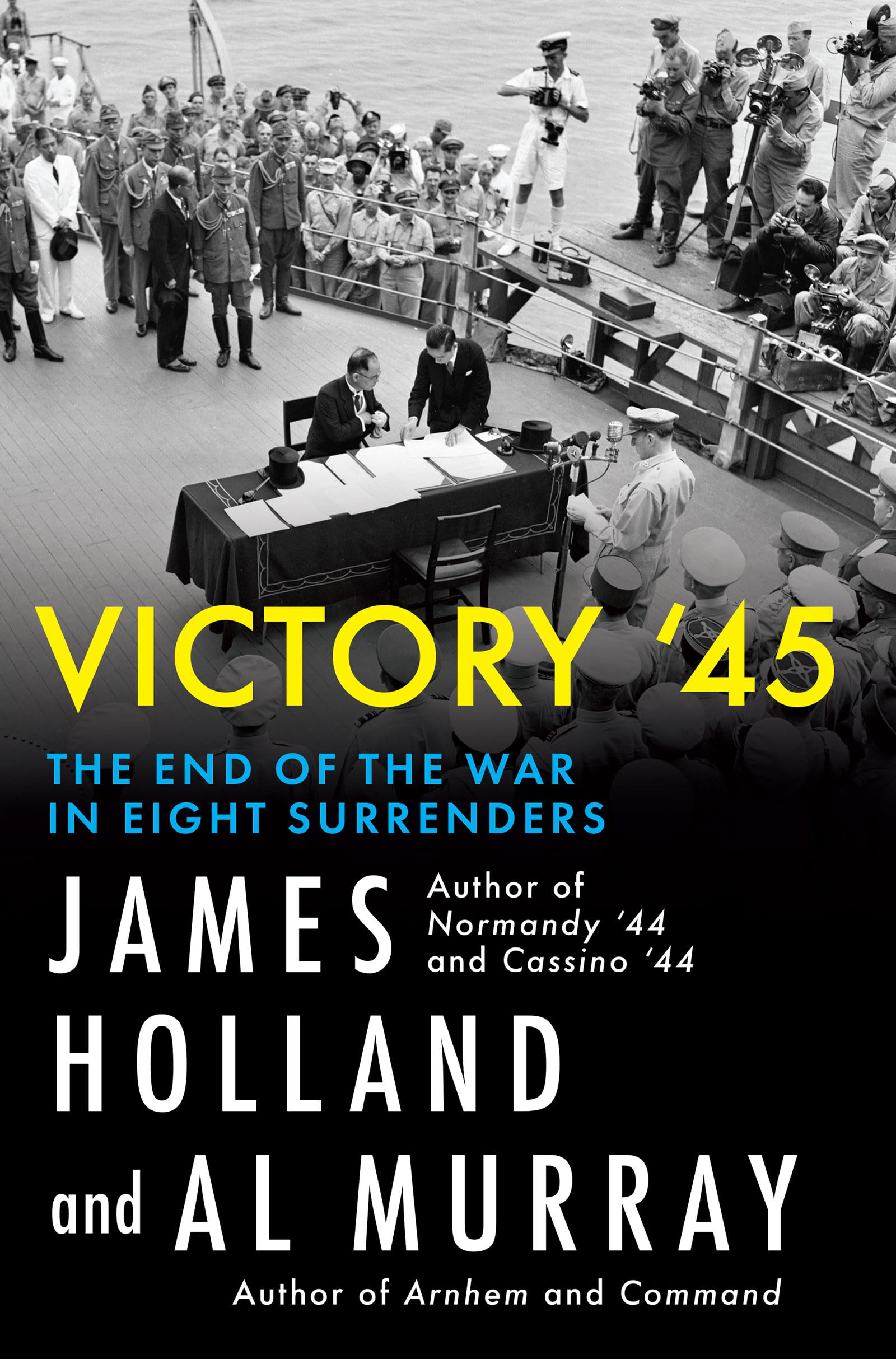 Victory '45: The End of the War in Eight Surrenders: Holland