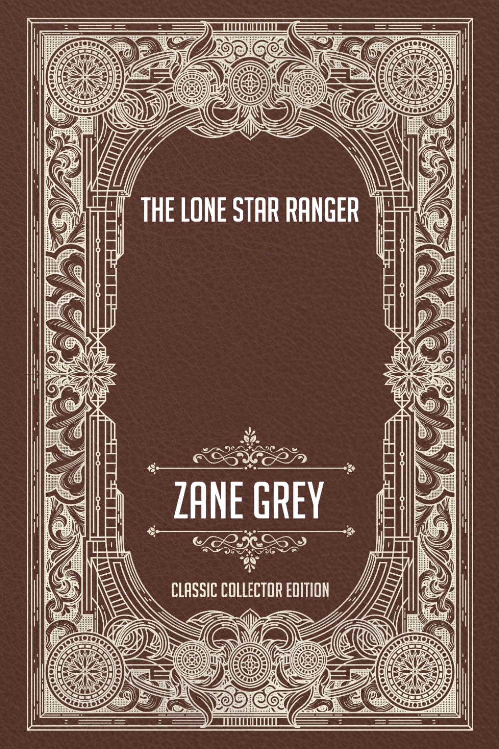 The Lone Star Ranger - Classic Collector Edition (Annotated)
