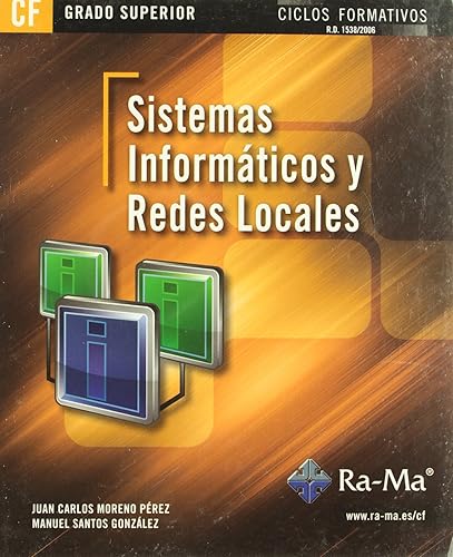 Sistemas informáticos y redes locales (GRADO SUPERIOR) (INFORMATICA GENERAL)