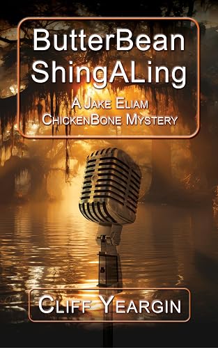 ButterBean ShingALing: A Jake Eliam ChickenBone Mystery (Jake Eliam ChickenBone Mystery Series Book 6)
